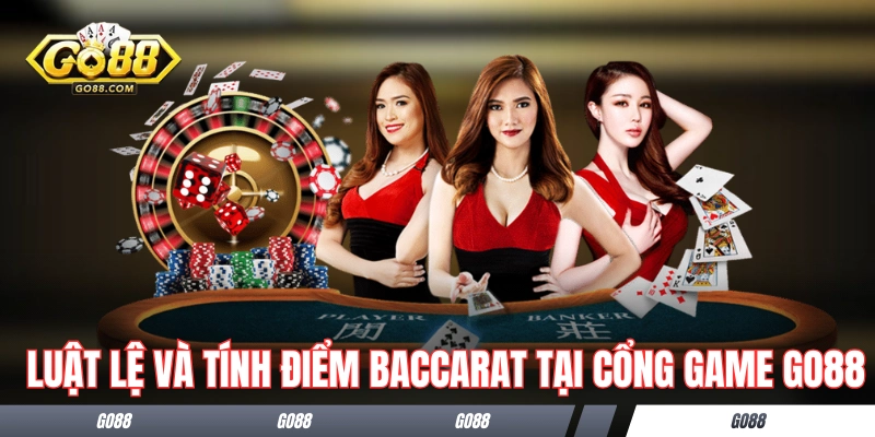 Luật lệ và tính điểm Baccarat tại cổng game GO88