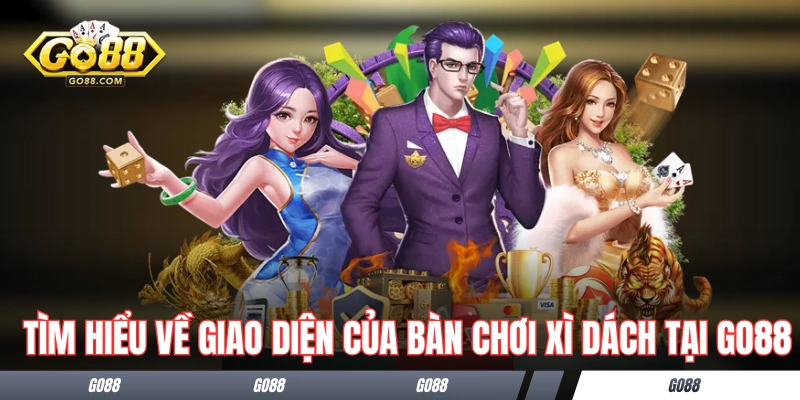 Tìm hiểu về giao diện của bàn chơi Xì Dách tại GO88